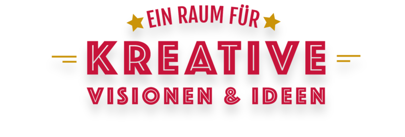 Ein Raum für kreative Visionen & Ideen