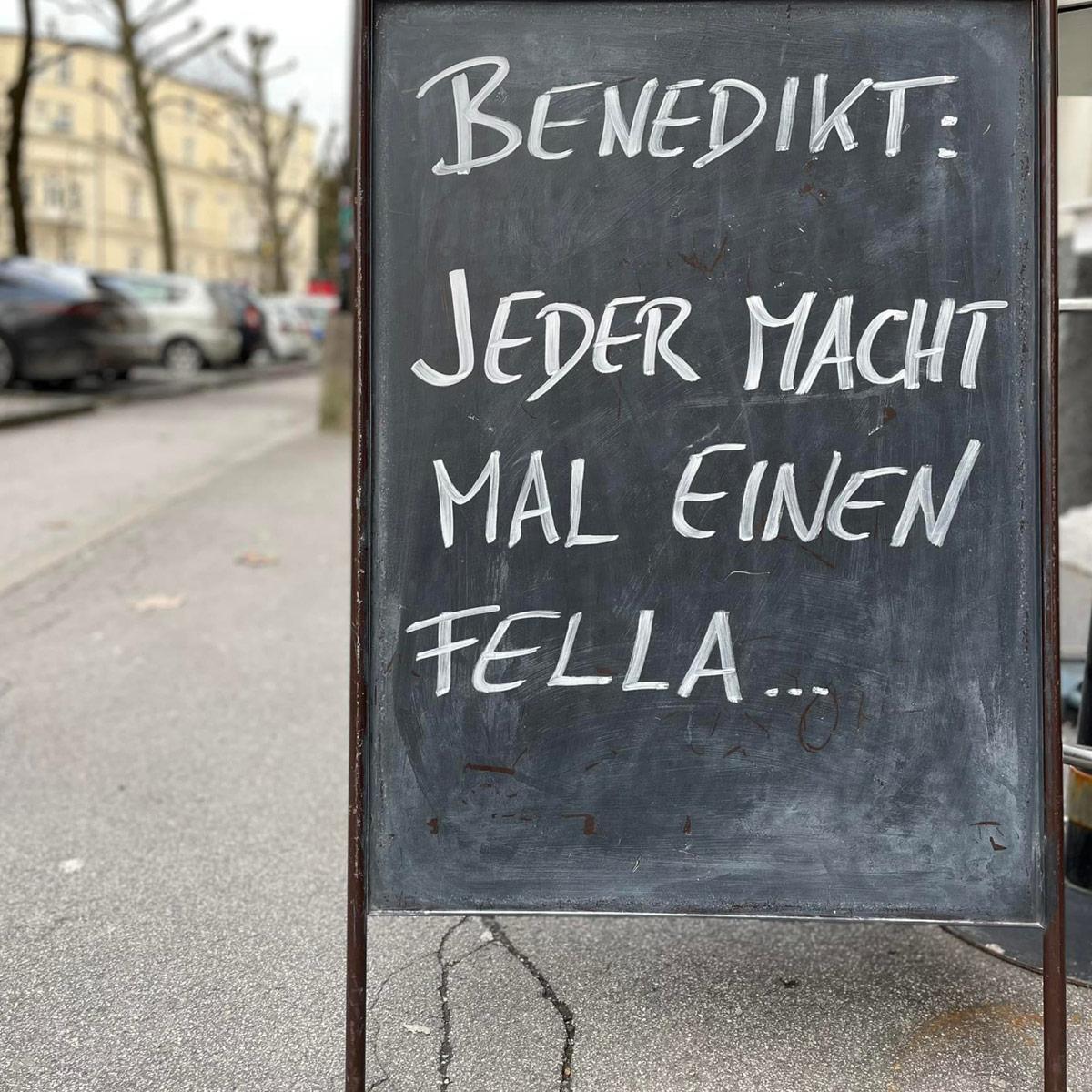 Benedikt: Jeder Macht Mal Einen Fella.