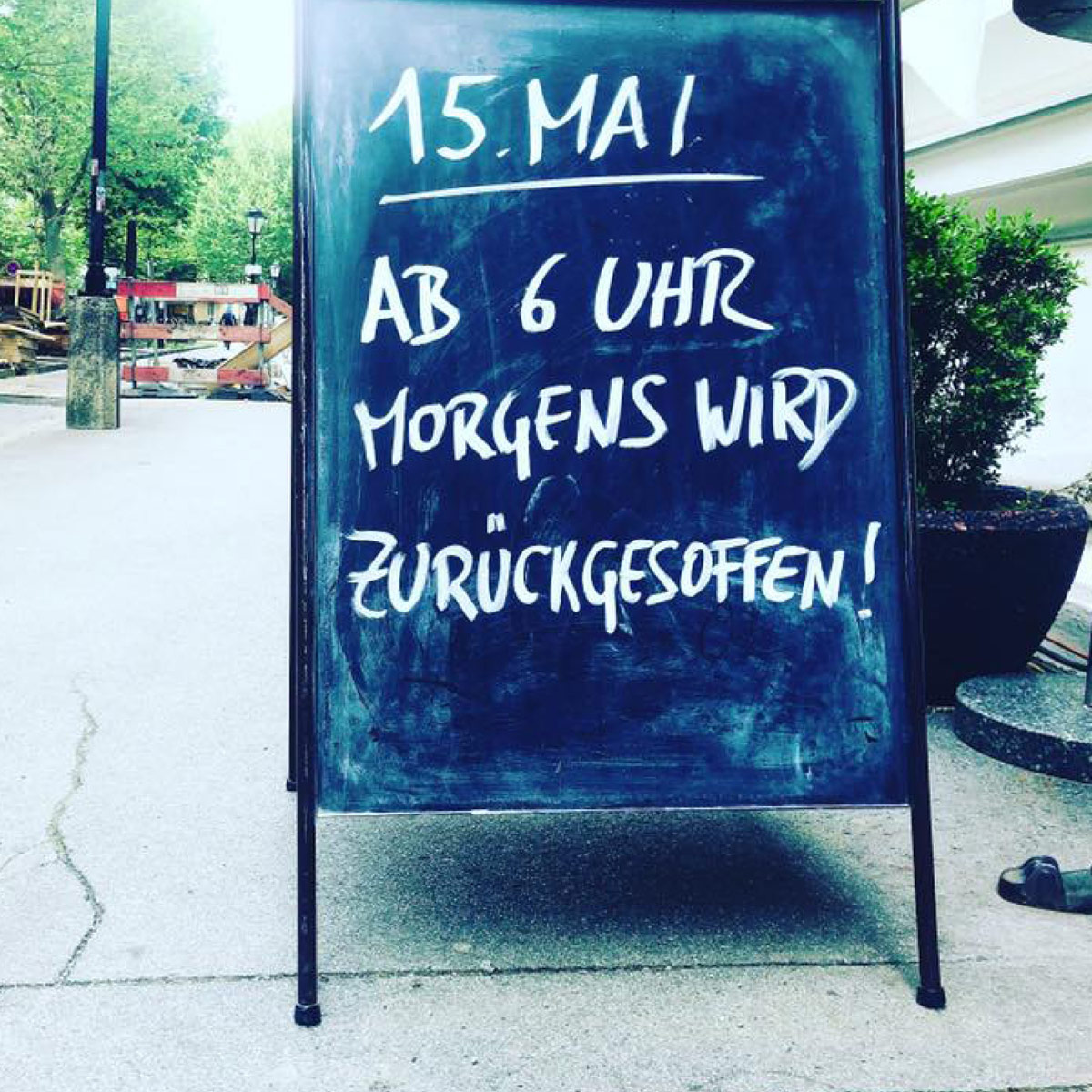 15. Mai - Ab 6 Uhr Morgens Wird Zurückgesoffen!